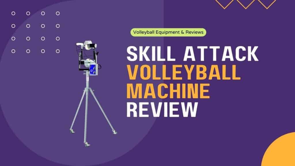 Skill Attack Volleyball Machine Review Volleyball Vault